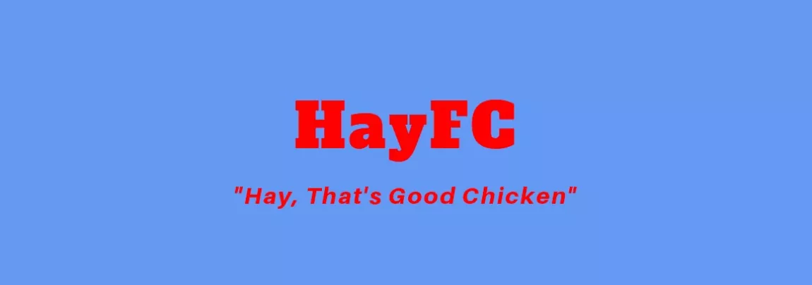 'hay, that's good chicken'