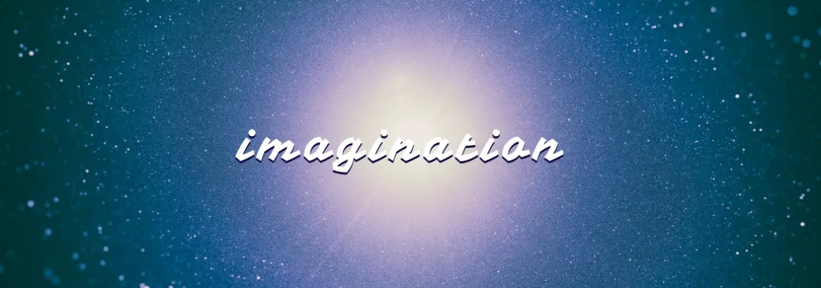 a cosmic background with the title 'imagination' written in cursive 