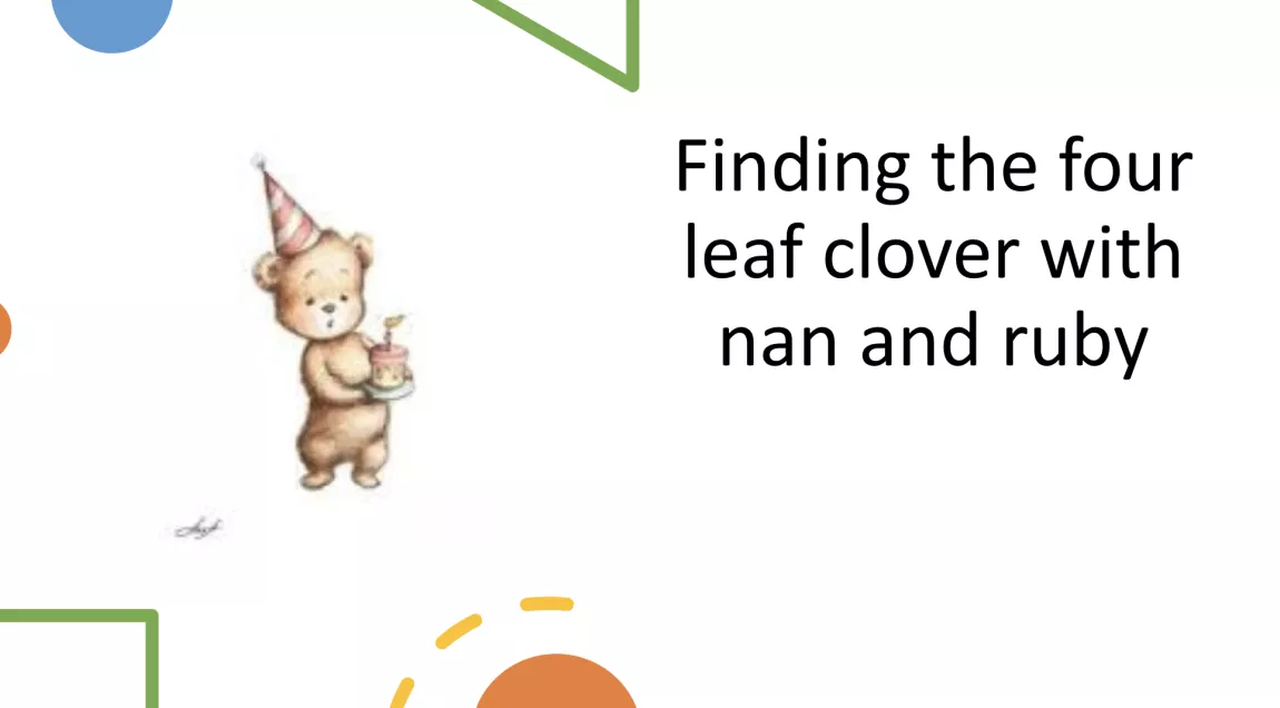 Finding the 4 Leaf Clover with Nan And Ruby